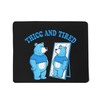 Thicc And Tired Bear Mirror Reflection Humor Mousepad