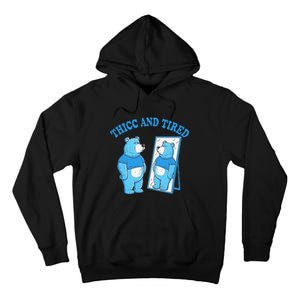 Thicc And Tired Bear Mirror Reflection Humor Tall Hoodie