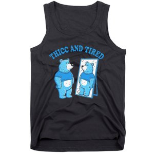 Thicc And Tired Bear Mirror Reflection Humor Tank Top