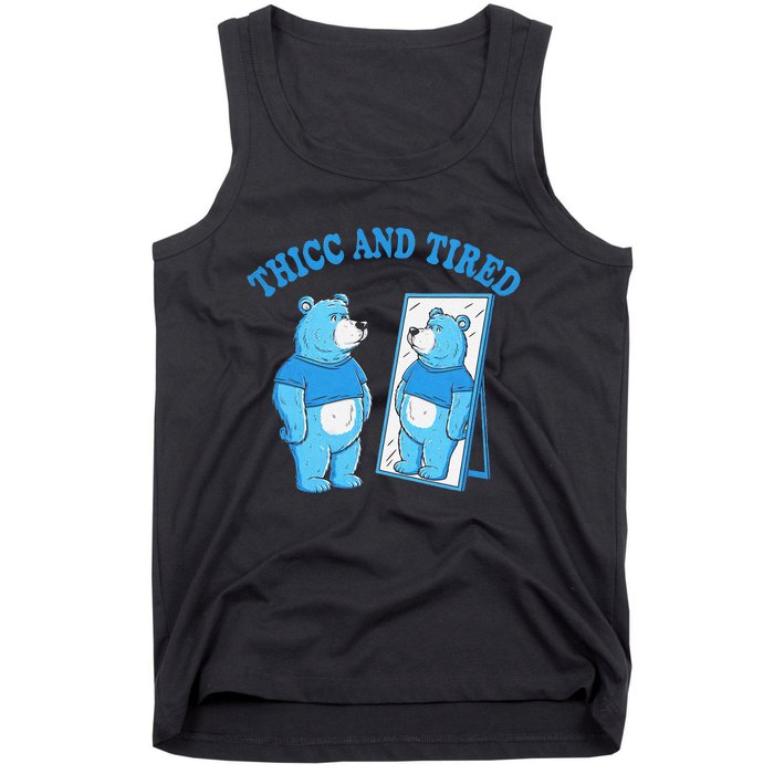 Thicc And Tired Bear Mirror Reflection Humor Tank Top