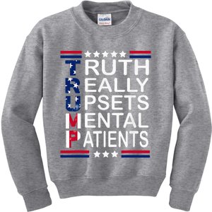 Trump Apparel Truth Really Upsets Mental Patients Kids Sweatshirt