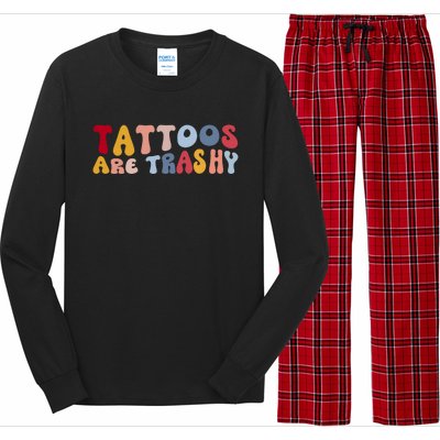 Tattoos Are Trashy Funny Sarcastic Joke Long Sleeve Pajama Set