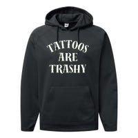 Tattoos Are Trashy Funny Sarcastic Joke Performance Fleece Hoodie