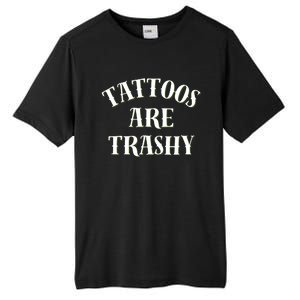 Tattoos Are Trashy Funny Sarcastic Joke Tall Fusion ChromaSoft Performance T-Shirt