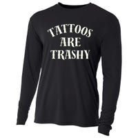 Tattoos Are Trashy Funny Sarcastic Joke Cooling Performance Long Sleeve Crew