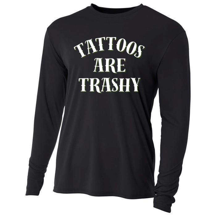 Tattoos Are Trashy Funny Sarcastic Joke Cooling Performance Long Sleeve Crew