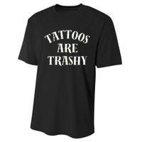 Tattoos Are Trashy Funny Sarcastic Joke Performance Sprint T-Shirt