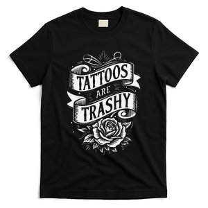 Tattoos Are Trashy T-Shirt