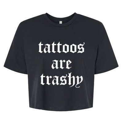 Tattoos Are Trashy Sarcasm Joke Tattoo Bella+Canvas Jersey Crop Tee