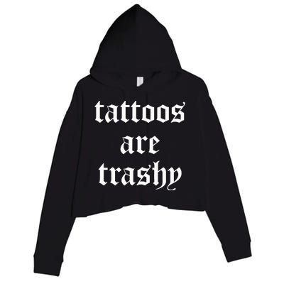 Tattoos Are Trashy Sarcasm Joke Tattoo Crop Fleece Hoodie