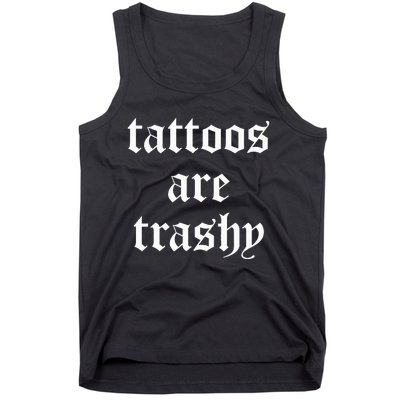 Tattoos Are Trashy Sarcasm Joke Tattoo Tank Top