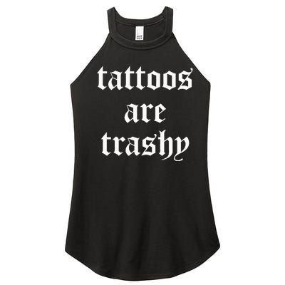 Tattoos Are Trashy Sarcasm Joke Tattoo Women's Perfect Tri Rocker Tank