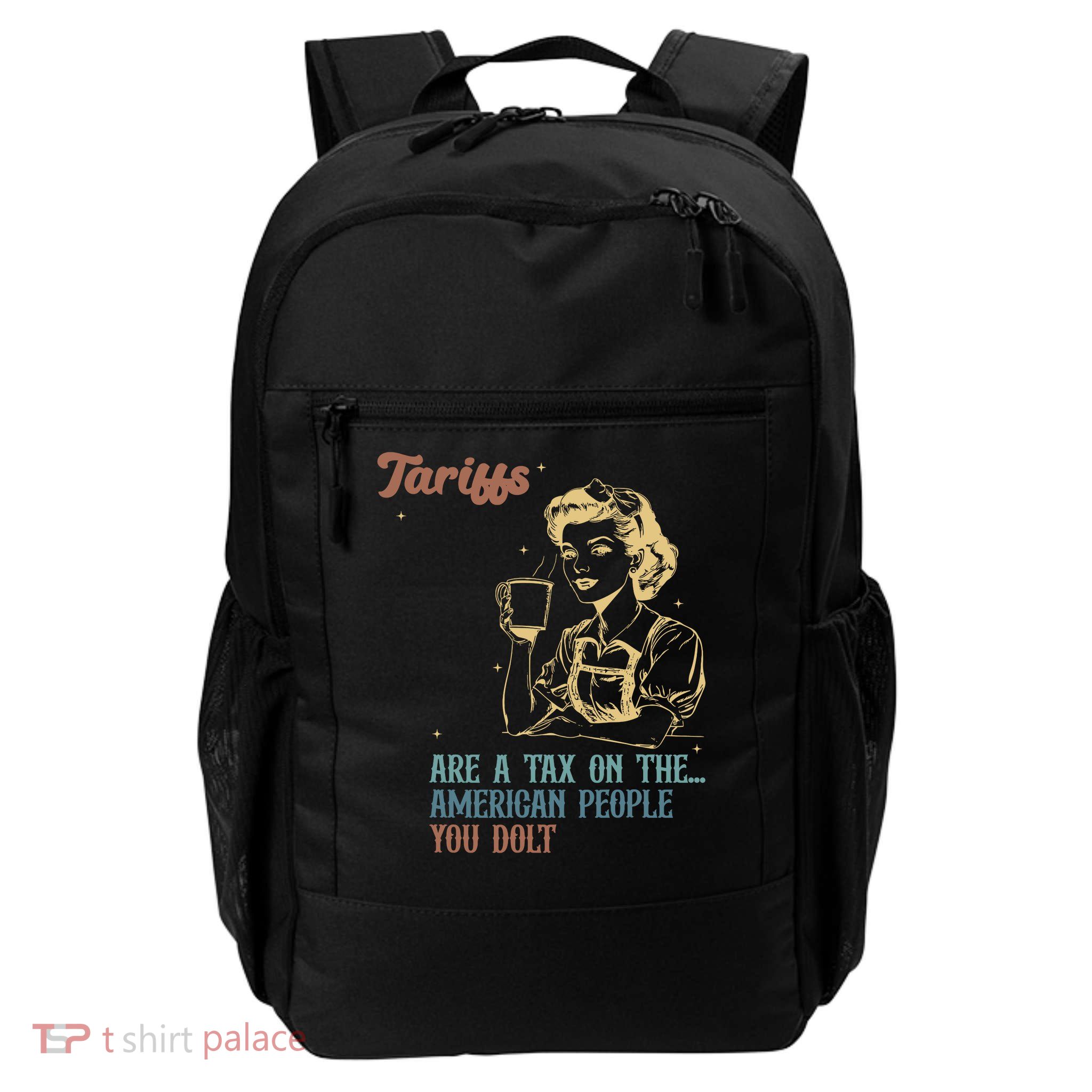 Tariffs Are Tax On American People Anti Tariffs Daily Commute Backpack