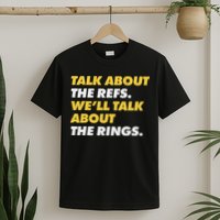 Talk About The Refs WeLl Talk About The Rings Kc Fan T-Shirt