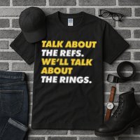 Talk About The Refs WeLl Talk About The Rings Kc Fan Tall T-Shirt