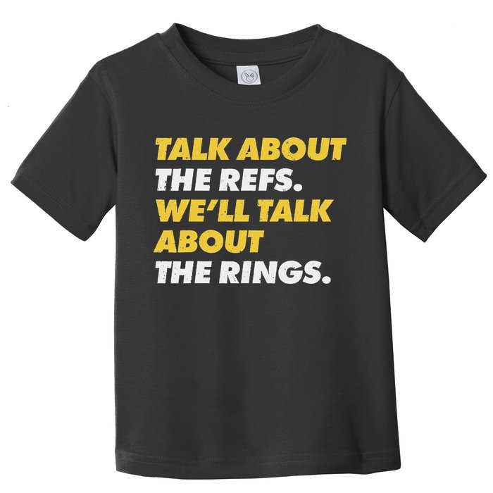 Talk About The Refs WeLl Talk About The Rings Kc Fan Toddler T-Shirt