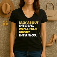 Talk About The Refs WeLl Talk About The Rings Kc Fan Women's V-Neck T-Shirt