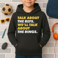 Talk About The Refs WeLl Talk About The Rings Kc Fan Kids Hoodie