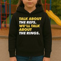Talk About The Refs WeLl Talk About The Rings Kc Fan Kids Hoodie