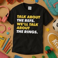 Talk About The Refs WeLl Talk About The Rings Kc Fan Kids T-Shirt