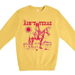 This AinT Texas  Cowgirl Premium Crewneck Sweatshirt