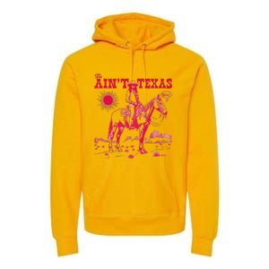 This AinT Texas  Cowgirl Premium Hoodie