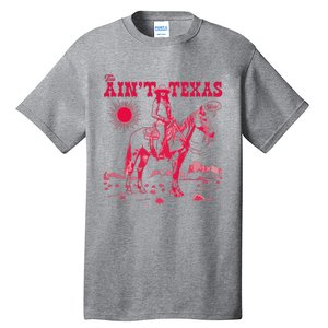 This AinT Texas  Cowgirl Tall T-Shirt