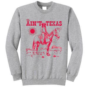 This AinT Texas  Cowgirl Tall Sweatshirt