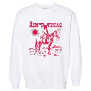 This AinT Texas  Cowgirl Garment-Dyed Sweatshirt