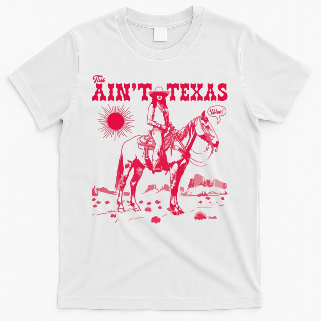 This AinT Texas  Cowgirl T-Shirt
