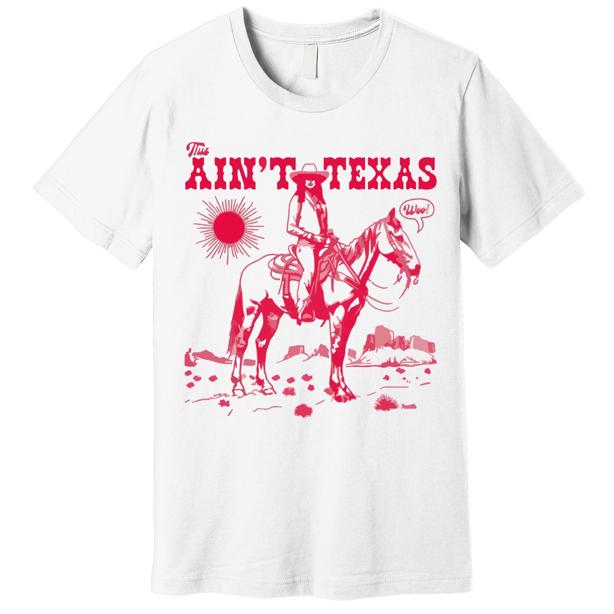 This AinT Texas  Cowgirl Premium T-Shirt