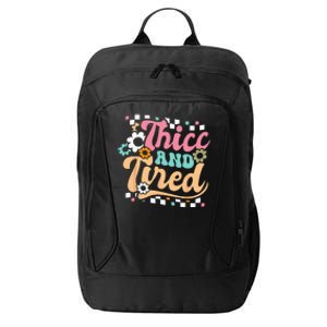 Thicc And Tired Funny Saying Groovy Sarcastic Meme City Backpack