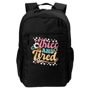 Thicc And Tired Funny Saying Groovy Sarcastic Meme Daily Commute Backpack