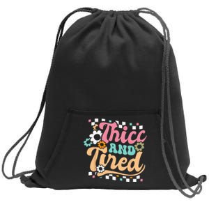 Thicc And Tired Funny Saying Groovy Sarcastic Meme Sweatshirt Cinch Pack Bag