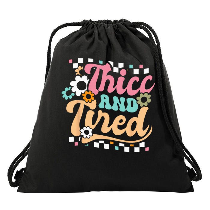 Thicc And Tired Funny Saying Groovy Sarcastic Meme Drawstring Bag