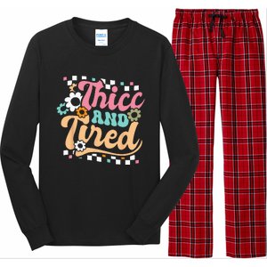 Thicc And Tired Funny Saying Groovy Sarcastic Meme Long Sleeve Pajama Set