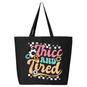 Thicc And Tired Funny Saying Groovy Sarcastic Meme 25L Jumbo Tote