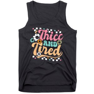 Thicc And Tired Funny Saying Groovy Sarcastic Meme Tank Top