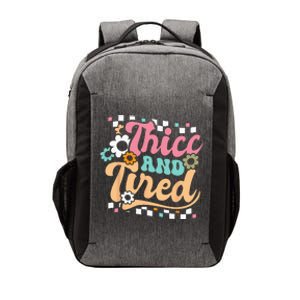 Thicc And Tired Funny Saying Groovy Sarcastic Meme Vector Backpack