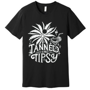 Tanned And Tipsy Premium T-Shirt