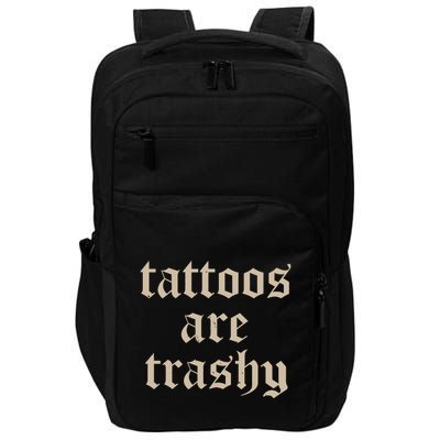 Tattoos Are Trashy Impact Tech Backpack