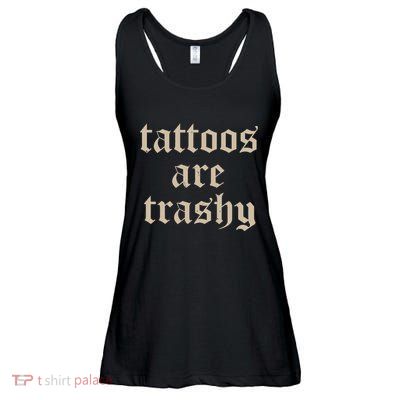 Tattoos Are Trashy Ladies Essential Flowy Tank