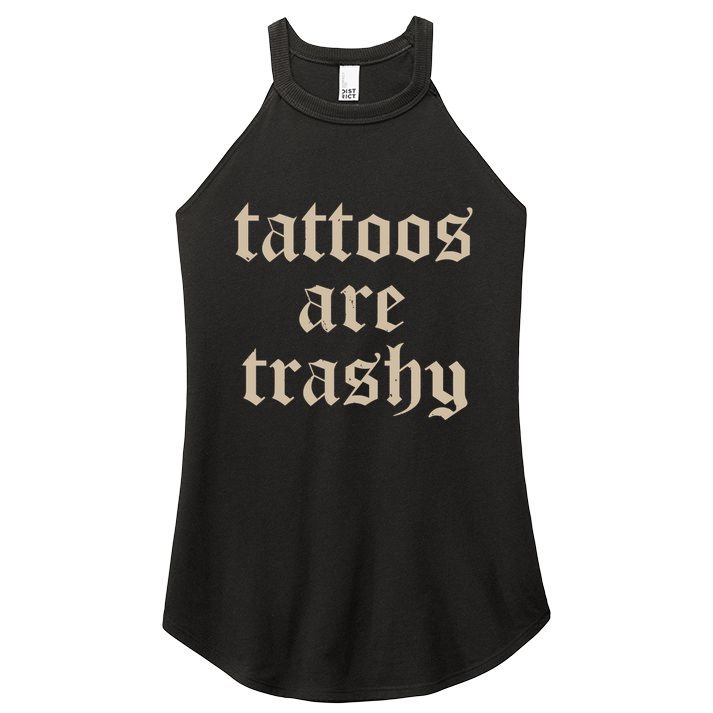 Tattoos Are Trashy Women's Perfect Tri Rocker Tank