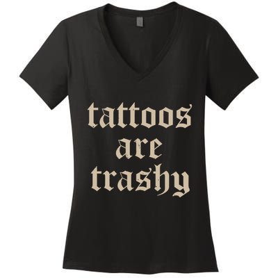 Tattoos Are Trashy Women's V-Neck T-Shirt