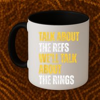 Talk About The Refs WeLl Talk About The Rings Mug
