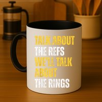 Talk About The Refs WeLl Talk About The Rings Mug