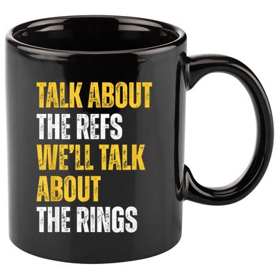 Talk About The Refs WeLl Talk About The Rings 11oz C Handle Ceramic Mug