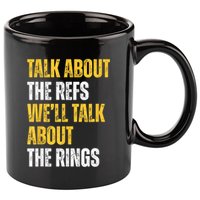 Talk About The Refs WeLl Talk About The Rings 11oz C Handle Ceramic Mug