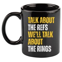 Talk About The Refs WeLl Talk About The Rings 11oz C Handle Ceramic Mug