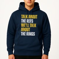 Talk About The Refs WeLl Talk About The Rings Hoodie